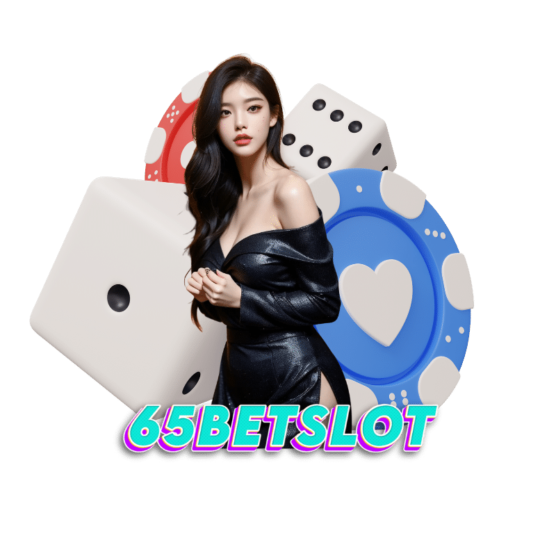 65betslot-ไม่มีขั้นต่ำ